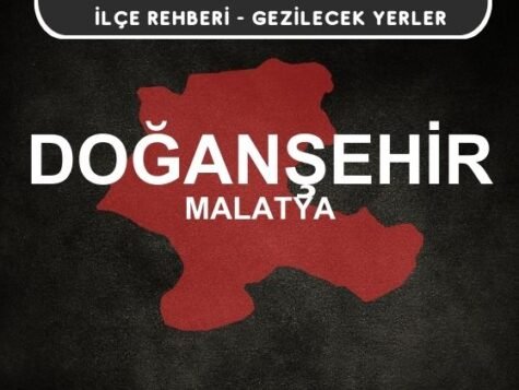 Malatya Doğanşehir Gezi Rehberi