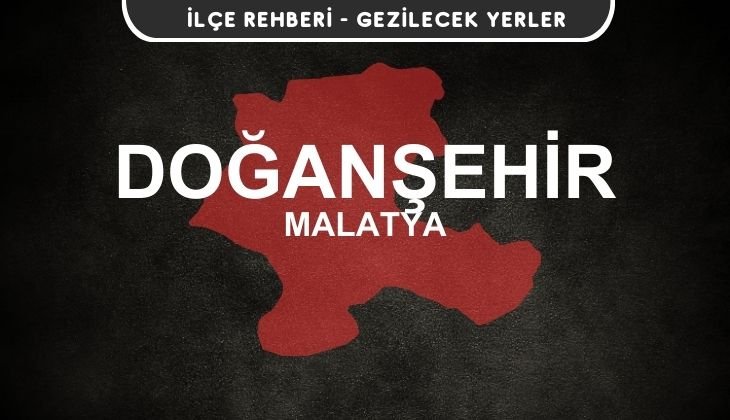 Malatya Doğanşehir Gezi Rehberi