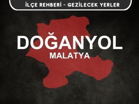 Malatya Doğanyol Gezi Rehberi