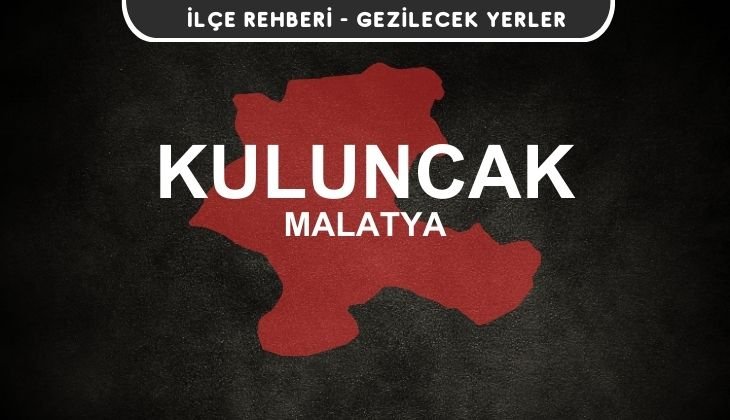Malatya Kuluncak Gezi Rehberi