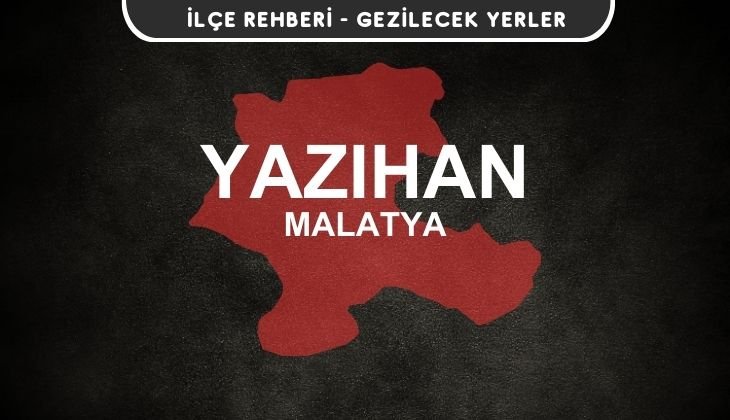 Malatya Yazıhan Gezi Rehberi