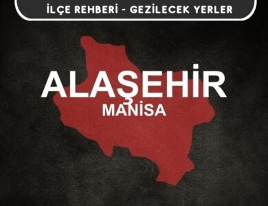 Manisa Alaşehir Gezi Rehberi
