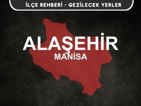 Manisa Alaşehir Gezi Rehberi