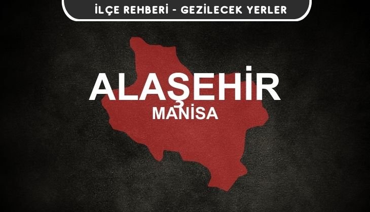 Manisa Alaşehir Gezi Rehberi