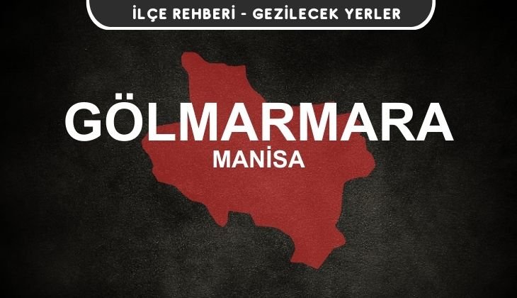 Manisa Gölmarmara Gezi Rehberi