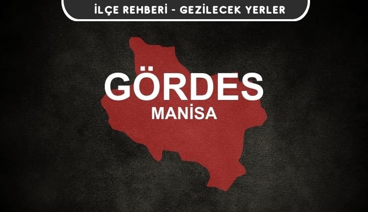 Manisa Gördes Gezi Rehberi