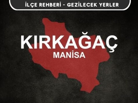 Manisa Kırkağaç Gezi Rehberi