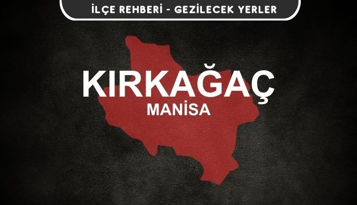 Manisa Kırkağaç Gezi Rehberi