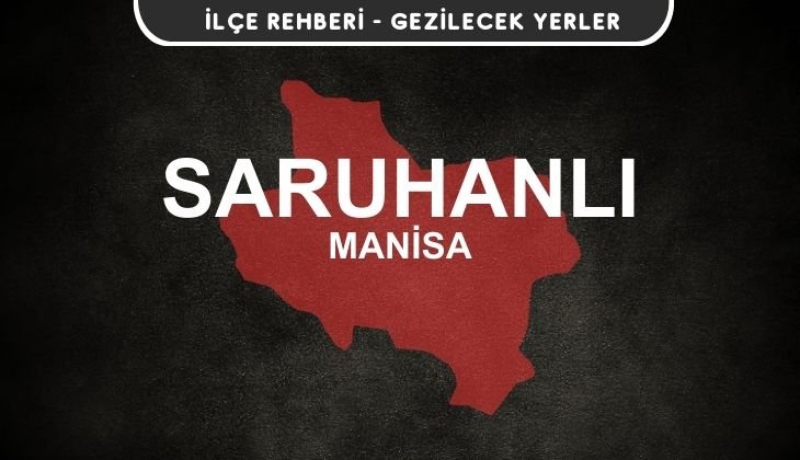 Manisa Saruhanlı Gezi Rehberi