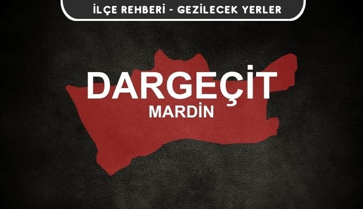 Mardin Dargeçit Gezi Rehberi