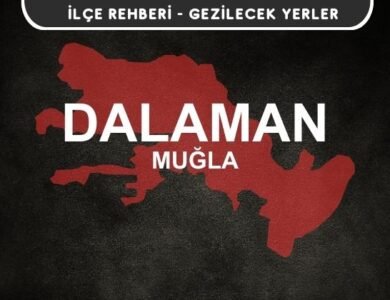 Muğla Dalaman Gezi Rehberi