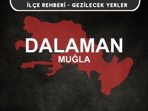 Muğla Dalaman Gezi Rehberi