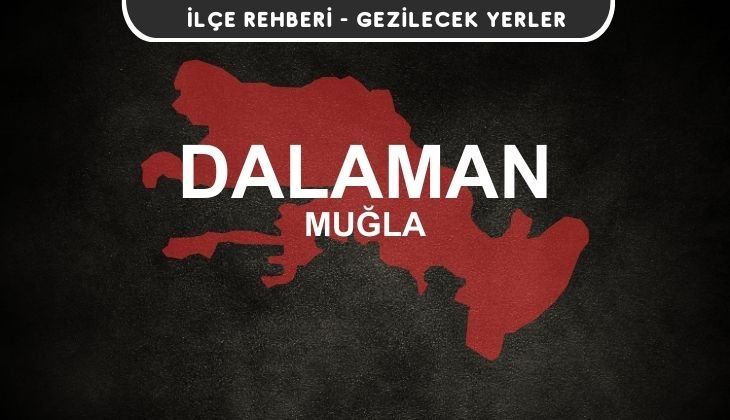 Muğla Dalaman Gezi Rehberi