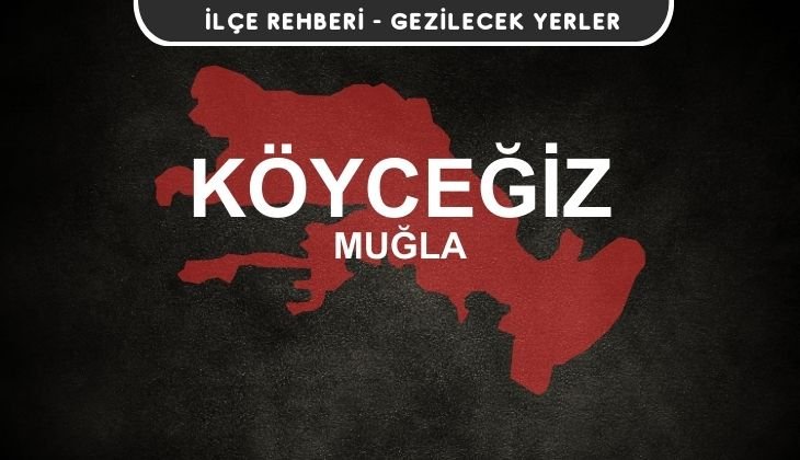 Muğla Köyceğiz Gezi Rehberi