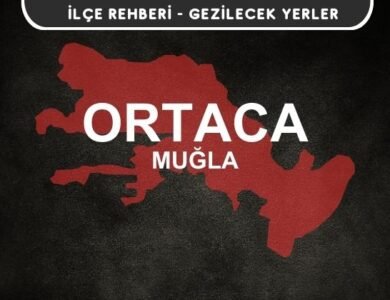 Muğla Ortaca Gezi Rehberi