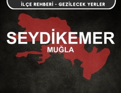 Muğla Seydikemer Gezi Rehberi