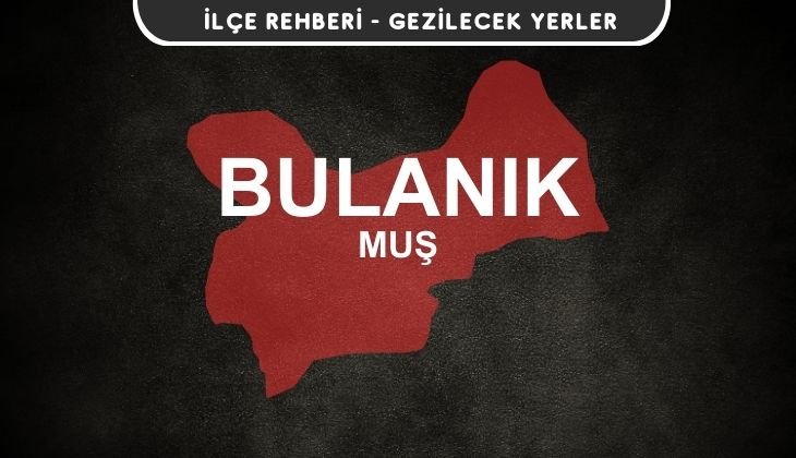 Muş Bulanık Gezi Rehberi