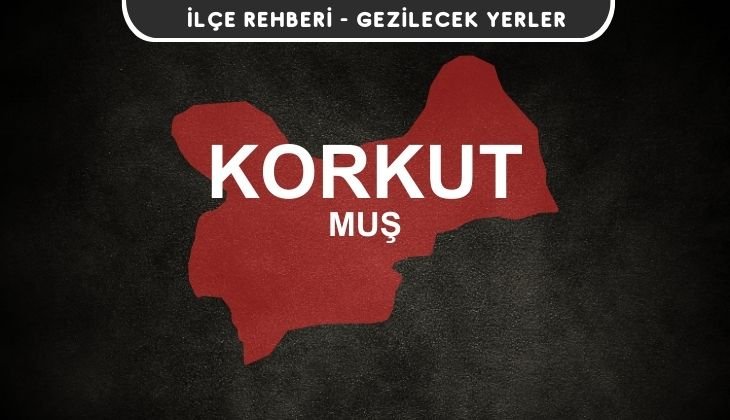 Muş Korkut Gezi Rehberi