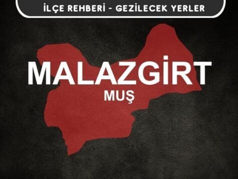Muş Malazgirt Gezi Rehberi
