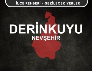 Nevşehir Derinkuyu Gezi Rehberi