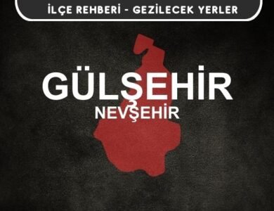 Nevşehir Gülşehir Gezi Rehberi