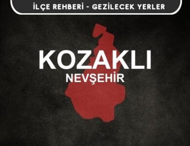 Nevşehir Kozaklı Gezi Rehberi