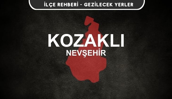 Nevşehir Kozaklı Gezi Rehberi