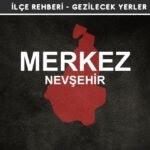 Nevşehir Merkez Gezi Rehberi