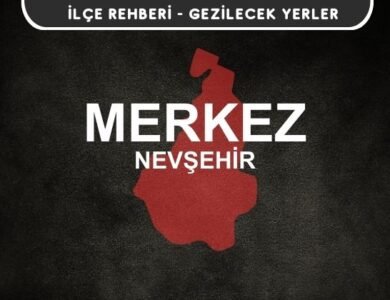 Nevşehir Merkez Gezi Rehberi