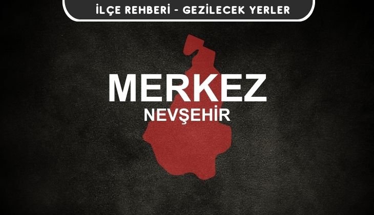 Nevşehir Merkez Gezi Rehberi