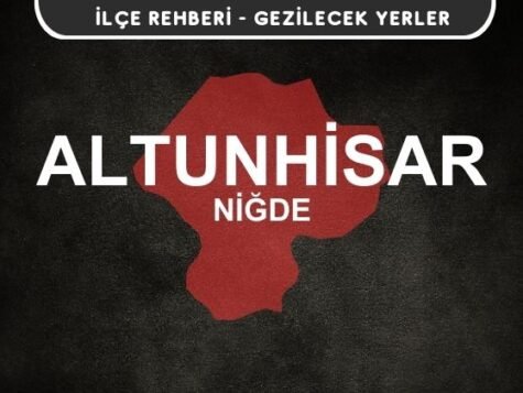 Niğde Altunhisar Gezi Rehberi