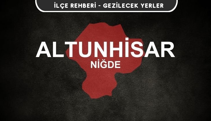 Niğde Altunhisar Gezi Rehberi