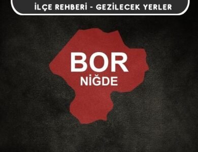 Niğde Bor Gezi Rehberi