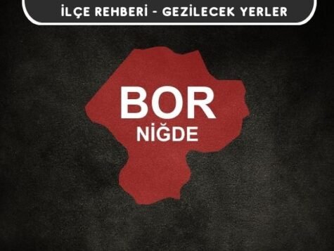 Niğde Bor Gezi Rehberi