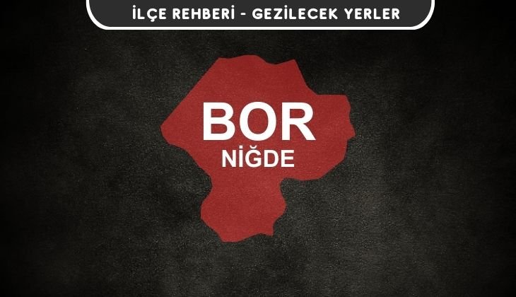 Niğde Bor Gezi Rehberi