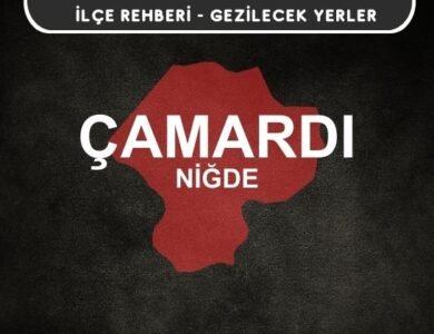 Niğde Çamardı Gezi Rehberi