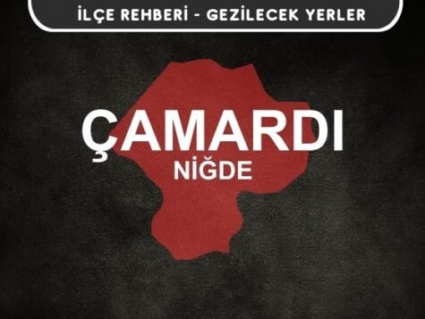 Niğde Çamardı Gezi Rehberi
