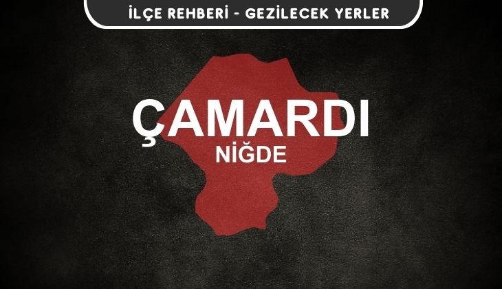 Niğde Çamardı Gezi Rehberi