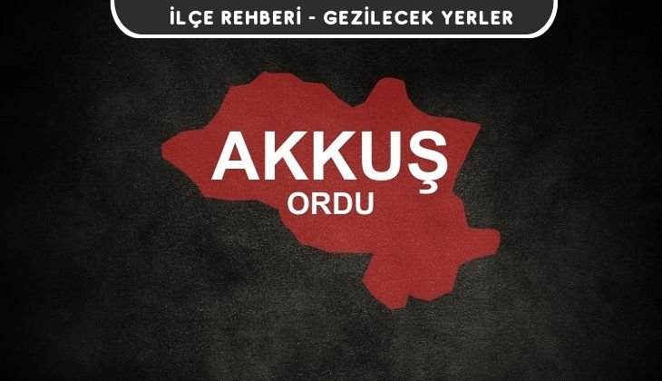 Ordu Akkuş Gezi Rehberi