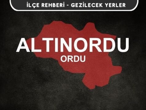 Ordu Altınordu Gezi Rehberi