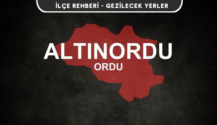 Ordu Altınordu Gezi Rehberi