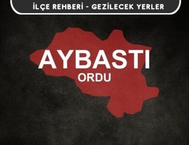 Ordu Aybastı Gezi Rehberi