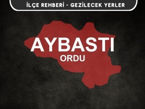 Ordu Aybastı Gezi Rehberi