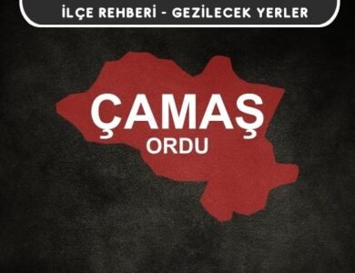Ordu Çamaş Gezi Rehberi