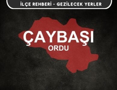Ordu Çaybaşı Gezi Rehberi