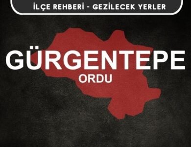 Ordu Gürgentepe Gezi Rehberi