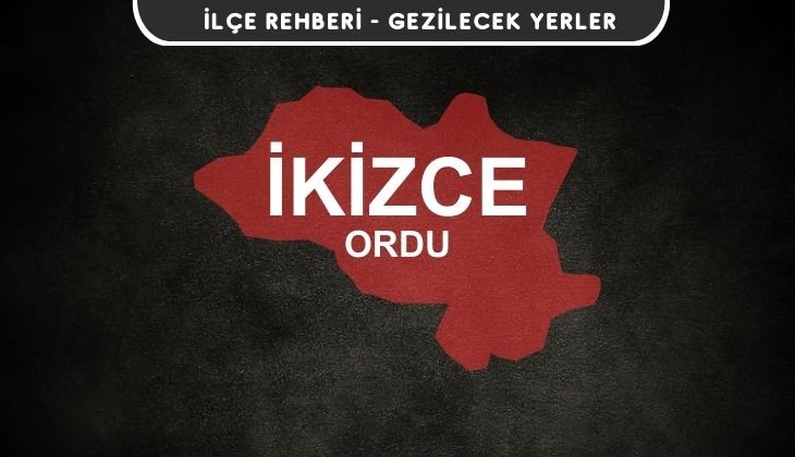 Ordu İkizce Gezi Rehberi