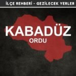 Ordu Kabadüz Gezi Rehberi