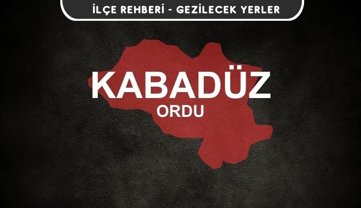 Ordu Kabadüz Gezi Rehberi