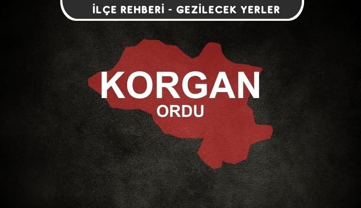 Ordu Korgan Gezi Rehberi